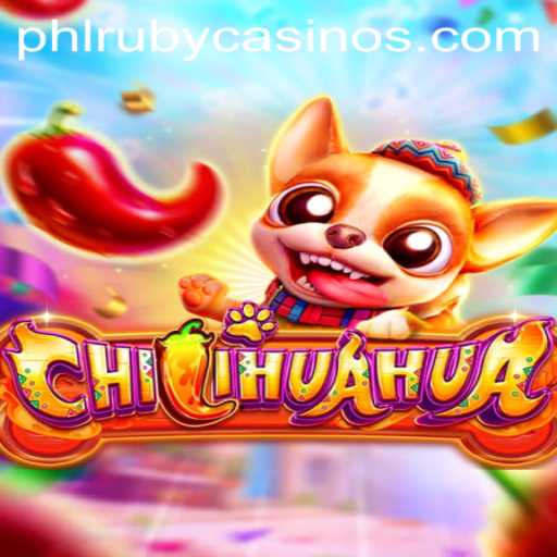 Exploring the Exciting World of CHILIHUAHUA: A Guide to Playing PHLRUBY