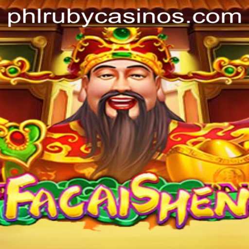 Exploring FaCaiShen: A New Era of Gaming with PHLRUBY