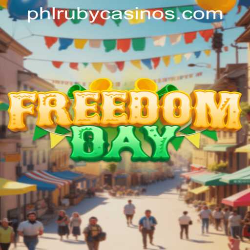 FreedomDay: A Revolutionary Gaming Experience with PHLRUBY