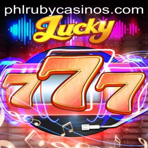 Lucky777: An Exciting Journey into the World of PHLRUBY